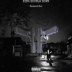 King Double Down by Backend Ben album reviews, ratings, credits