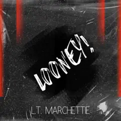 Looney! - Single by L.T. Marchettie album reviews, ratings, credits
