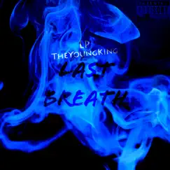 Last Breath - Single by Lp TheYoungKing album reviews, ratings, credits
