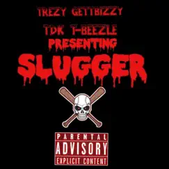 Slugger (feat. Trezy Gettbizzy) Song Lyrics
