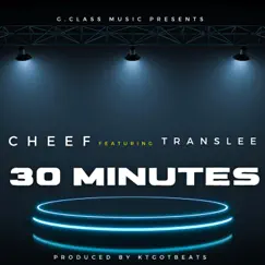 Thirty Minutes (feat. Translee) - Single by Cheef album reviews, ratings, credits