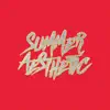 Summer Aesthetic album lyrics, reviews, download