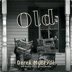 Old - Single by Derek McBryde, Bumpin Uglies & Joey Harkum album reviews, ratings, credits