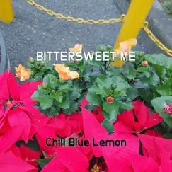 Bittersweet Me - Single by Chill Blue Lemon album reviews, ratings, credits