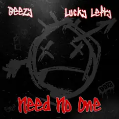Need No One (feat. Lucky Lefty) - Single by Fred Beezy album reviews, ratings, credits