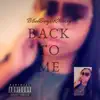 Back to Me - Single album lyrics, reviews, download