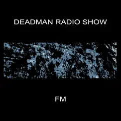 Fm - Single by DeadMan Radio Show album reviews, ratings, credits