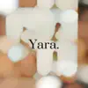 Yara - Single album lyrics, reviews, download