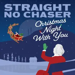 Christmas Night With You - Single by Straight No Chaser album reviews, ratings, credits