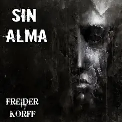 Sin alma - Single by Freider Korff album reviews, ratings, credits