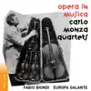 Opera in musica, Carlo Monza Quartets album lyrics, reviews, download