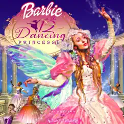 Barbie in the 12 Dancing Princesses Theme - Single by Fairy Lullaby album reviews, ratings, credits