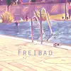 Freibad - Single album lyrics, reviews, download
