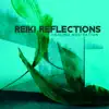 Reiki Reflections: Healing Meditation for Releasing Emotions That Are Deeply Within, Recognize Your Thoughts, Feelings, Values album lyrics, reviews, download
