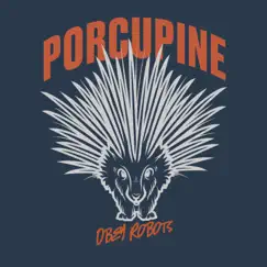 Porcupine - Single by Obey Robots album reviews, ratings, credits
