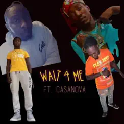 Wait 4 Me (feat. Casanova) - Single by DVG MUSIC ENT album reviews, ratings, credits