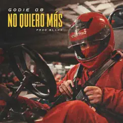 No Quiero Más - Single by Godie08 album reviews, ratings, credits