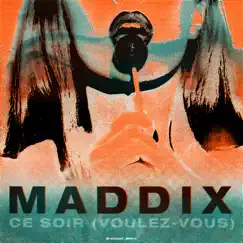 Ce Soir (Voulez - Vous) - Single by Maddix album reviews, ratings, credits