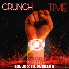 Crunch Time - EP by Lil Dubble U & Lul Jd album reviews, ratings, credits