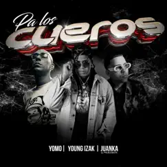 Pa los cueros (feat. Yomo & Juanka) - Single by Young Izak album reviews, ratings, credits