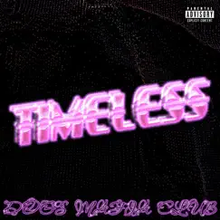 Timeless (feat. Kayin & Young Cherry Pepper) - Single by DOGS MAFIA CLUB album reviews, ratings, credits