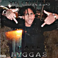 Hate N****s - Single by YB Curtis album reviews, ratings, credits