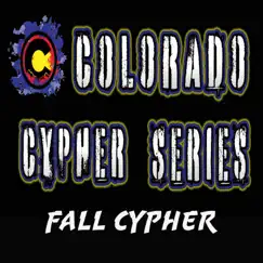 Colorado Fall Cypher (feat. W.F Yeti, IVERIE, VanillaGorilla, Milogic, KMC & NIQQO Da Vet) - Single by ColoradoCypherSeries album reviews, ratings, credits