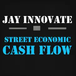 Street Economic Cash Flow by Jay Innovate album reviews, ratings, credits
