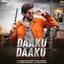 Daaku Daaku - Single by Masoom Sharma & Ashu Twinkal album reviews, ratings, credits