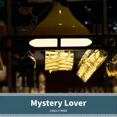 Mystery Lover by Chilly Ride album reviews, ratings, credits