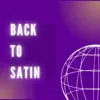 Back To Satin - Single album lyrics, reviews, download