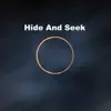 Hide And Seek - Single album lyrics, reviews, download