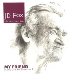 My Friend: A Tribute to Donnie Fritts by Jd Fox & The Velvet Street Band album reviews, ratings, credits