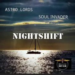 Nightshift - Single by Astro lords & Soul Invader album reviews, ratings, credits