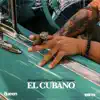 El Cubano - Single album lyrics, reviews, download