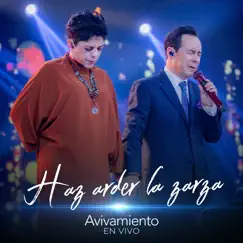 Haz Arder La Zarza (En Vivo) - Single by Avivamiento album reviews, ratings, credits