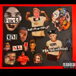 F**k 'em All !! (feat. Lou, From Paradise) Song Lyrics