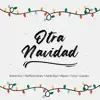 Otra Navidad (feat. Steffania Uttaro, Adrian Soul, Marive, Toni U & Lisandro) [Special Version] - Single album lyrics, reviews, download