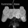 Playstation Riddim - Single album lyrics, reviews, download