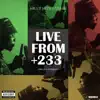 Live From +233 - Single album lyrics, reviews, download