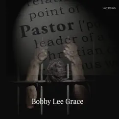 Ballad of Bobby Lee Grace Song Lyrics