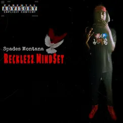 Recklezz Mindset - Single by Spades Montana album reviews, ratings, credits