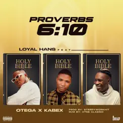 Proverbs 6:10 (feat. Otega & kabex) - Single by LoyalHans album reviews, ratings, credits