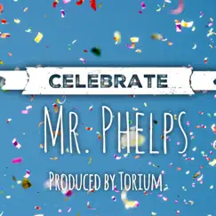 Celebrate - Single by Mr. Phelps album reviews, ratings, credits