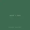 Who I see (Intro) - Single album lyrics, reviews, download