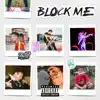 Block Me (feat. Joule$) - Single album lyrics, reviews, download