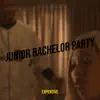 Junior Bachelor Party - Single album lyrics, reviews, download