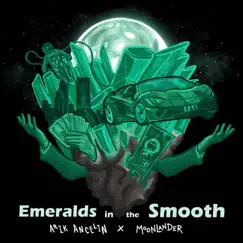 Emeralds in the Smooth - Single by Arik Ancelin & MoonLander album reviews, ratings, credits