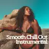 Smooth Chill Out Instrumental album lyrics, reviews, download