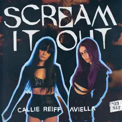Scream It Out - Single by Callie Reiff & Aviella album reviews, ratings, credits
